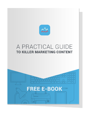 A Practical Guide To Killer Marketing Content 1